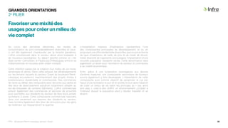 Au cours des dernières décennies, les modes de
consommation se sont considérablement diversifiés et ceux-
ci ont été également chamboulés par la récente pandémie.
L’offre commerciale dans le secteur devra alors s’adapter à
de nouveaux paradigmes. Au départ planifié comme un « life
style center » périurbain, le Faubourg Châteauguay amorce sa
métamorphose en nouveau pôle urbain complet.
Cette intention passe par la création d’un milieu de vie mixte,
dynamique et dense. Dans cette optique, les développements
sur les terrains vacants du secteur Ouest du boulevard René-
Lévesque accueilleront majoritairement des projets mixtes à
prédominance résidentielle et commerciale. Des commerces
de vente au détail, des restaurants avec services aux tables et
des lieux de divertissement viendront notamment s’établir au
rez-de-chaussée de certains bâtiments. L’offre commerciale
prévoit également des commerces et services de proximité
pour permettre aux résidents du secteur de faire leurs achats
quotidiens à pieds. Cette composante commerciale répondra
donc non seulement aux besoins des résidents du secteur,
mais formera également des lieux de rencontre pour les gens
de l’extérieur qui fréquenteront le quartier.
2e
PILIER
GRANDES ORIENTATIONS
Favoriser une mixité des
usages pour créer un milieu de
vie complet
L’implantation massive d’habitations représentera l’une
des composantes principales du développement, et ce, en
proposant une offre résidentielle diversifiée, que ce soit en terme
de type d’habitation, de taille, de prix et de mode de tenure.
Cette diversité de logements encouragera l’implantation d’une
nouvelle population résidente variée. Cette densification sera
également un levier pour l’animation du secteur et contribuera
à sa vitalité économique.
Enfin, grâce à une localisation avantageuse aux abords
d’artères majeures, une composante secondaire de bureaux
pourra également y être développée. L’implantation de cette
composante aura comme objectif de dynamiser la rue par
l’ajout d’une animation le jour et en soirée, le tout dans l’objectif
de créer un milieu de vie selon les principes du « live, work
and play », c’est-à-dire d’offrir un environnement complet à
l’intérieur duquel la population peut y résider, travailler et se
divertir.
PPU - Boulevard René-Lévesque, secteur Ouest 32
 