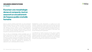 Situé au carrefour d’artères importantes, soit des boulevards
René-Lévesque Ouest et Primeau et du chemin de la Haute-
Rivière, le secteur assujetti au PPU constitue une entrée de
ville majeure, ce qui lui confère un fort niveau d’attractivité.
Doté de grands terrains toujours vacants, le développement
de ce secteur est une occasion unique de créer un milieu de
vie à échelle humaine répondant autant aux besoins de la
population actuelle que de la population future.
Pour ce faire, la morphologie urbaine privilégiée pour ce
secteur sera dense et compacte. La volumétrie des bâtiments
sera modulée afin de créer un quartier urbain à échelle
humaine, en mettant l’accent sur des espaces libres pour des
fins d’aménagements paysagers ou d’espaces de socialisation
accessibles pour tous. Cette densification permettra ainsi
l’implantation de nombreux logements et commerces, en
adéquation avec le développement du secteur.
4e
PILIER
GRANDES ORIENTATIONS
Favoriser une morphologie
dense et compacte, tout en
assurant un encadrement
de l’espace public à échelle
humaine
Parallèlement à cette densification, la qualité de vie des
résidents, travailleurs et visiteurs du site sera assurée par des
volumes construits favorisant la découverte du cœur des îlots
et un encadrement de la voie publique à l’échelle humaine. Afin
d’aménager l’espace à cette échelle, des stratégies de variation
des hauteurs, de traitement des façades et d’animation des
rez-de-chaussée seront appliquées.
Les bâtiments en hauteur pourront à la fois créer un repère
visuel sur le site, tout en proposant un basilaire ayant un
traitement architectural distinct, permettant une expérience
piétonne optimale, sécuritaire et conviviale. Enfin, la modulation
des hauteurs des nouveaux bâtiments se fera dans un souci
d’insertion par rapport aux constructions avoisinantes.
PPU - Boulevard René-Lévesque, secteur Ouest 34
 
