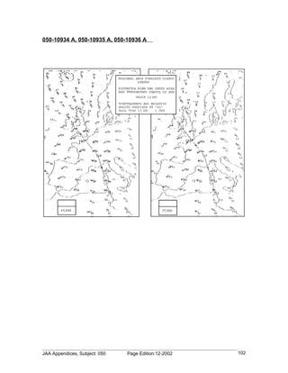 050-10934 A, 050-10935 A, 050-10936 A




JAA Appendices, Subject: 050   Page Edition:12-2002   102
 