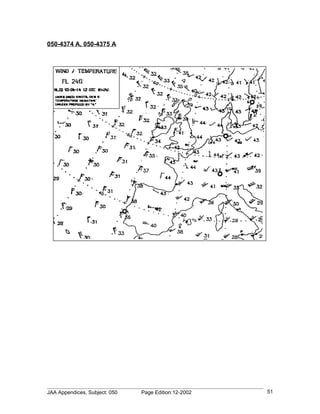050-4374 A, 050-4375 A




JAA Appendices, Subject: 050   Page Edition:12-2002   51
 