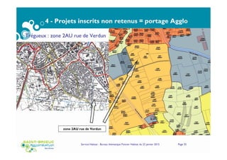 4 - Projets inscrits non retenus = portage Agglo
Service Habitat - Bureau thématique Foncier Habitat du 22 janvier 2015 Page 35
Trégueux : zone 2AU rue de Verdun
zone 2AU rue de Verdun
 