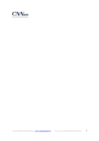 Conseil National du Numérique ‐ www.cnnumerique.fr    Pour une nouvelle politique d’inclusion    2
 