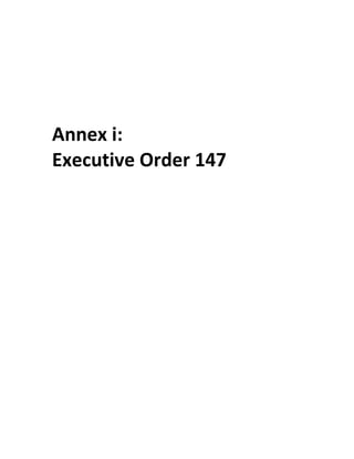 Annex i:
Executive Order 147
 