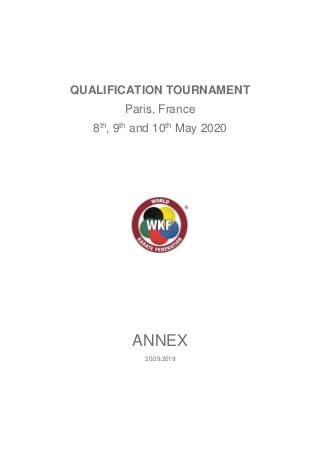 QUALIFICATION TOURNAMENT
Paris, France
8th
, 9th
and 10th
May 2020
ANNEX
20.09.2019
 