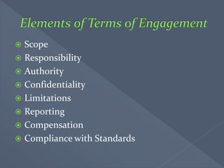  Scope
 Responsibility
 Authority
 Confidentiality
 Limitations
 Reporting
 Compensation
 Compliance with Standards
 