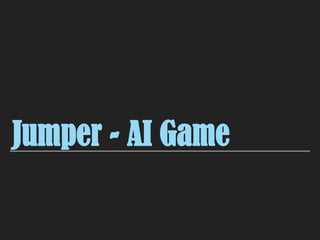 Jumper - AI Game
 