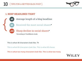 10 tips for a better blog post 
1. Keep Headlines Tight 
This is what 40 characters look like. Th 
This is what 60 charact...