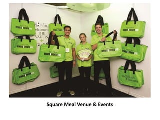Square Meal Venue & Events 
 