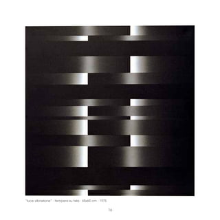 “luce vibrazione” · tempera su tela · 65x65 cm · 1975

                                                        16
 