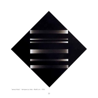 “senza titolo” · tempera su tela · 45x45 cm · 1976

                                                     23
 