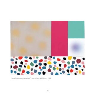 “superfice cromo percettiva” · olio su tela · 40x30 cm · 1984




                                                      32
 