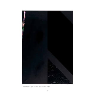 “neroiride” · olio su tela · 50x70 cm · 1987

                                      37
 