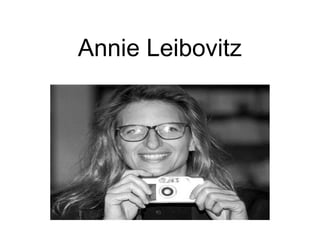 Annie Leibovitz
 