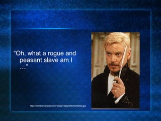 “ Oh, what a rogue and peasant slave am I …” http://members.tripod.com/~DailyTelegiraffe/hamlet2b.jpg