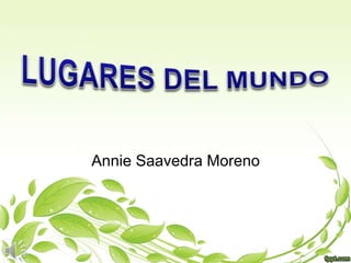 Annie Saavedra Moreno
 