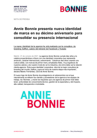 ANNIE BONNIE
López de Hoyos, 327.
28043. Madrid, España.
T. (+34) 91 621 66 11
anniebonnie.com Annie Bonnie — Story Advert...