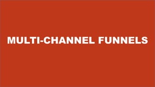 MULTI-CHANNEL FUNNELS
 
