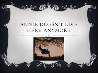 Annie Doesn't Live Here Anymore 