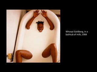 Whoopi Goldberg, in a bathtub of milk, 1984<br />