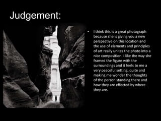 Judgement:<br />I think this is a great photograph because she is giving you a new perspective on this location and the us...