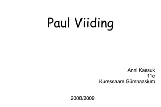 Paul Viiding Anni Kassuk 11e Kuressaare Gümnaasium 2008/2009 