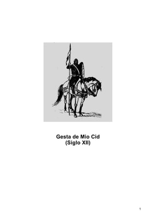 Gesta de Mio Cid
   (Siglo XII)




                   1
 
