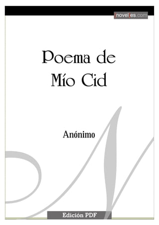 Poema de Mío Cid
1
Poema de
Poema de
Mío Cid
Mío Cid
Anónimo
 