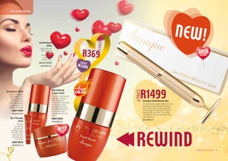 9WHILE STOCKS LAST8
Eye Therapy
15ml
Plumps
up skin by
promoting
collagen type
III production
and reduces
wrinkles and
fine lines.
ONLY R419
AA/00261/14
Bo-Serum 30ml
BoNT-L Peptide
provides a non-
invasive Botox-
like treatment,
while Moisture+
moisturises and
softens wrinkles.
ONLY R569
AA/00103/14
Revitalising
Cream 50ml
VNA10+, a bioactive
peptide, restores
skin, while pro
vitamin B5 intensely
moisturises and
soothes aged skin.
The perfect partner
to the Ultimate
Moisturiser for Dry
Skin.
ONLY R559
AA/00080/14
ANTI-AGEING SKIN CARE
R369
ONLY
Youth Boost
30ml
Helps lift and
firm sagging
skin by
stimulating
collagen I
production.
VALUE R559
AA/00301/14
SAVE
R190
NEW!
R1499
ONLY
Annique Gold Beauty Bar
An innovative, highly effective 3-in-1
multifunctional 24k gold beauty
device that uses micro-vibration
technology to help lift, firm and
rejuvenate your skin. The ideal
companion to your Annique skin
care regimen.
AA/15003/17
REWIND
seller
BEST
facelift
3min
 