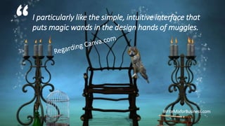 I particularly like the simple, intuitive interface that
puts magic wands in the design hands of muggles.
WriteMixforBusiness.com

 