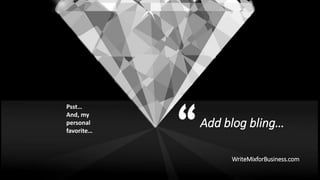 Psstmy
personal
favorite Add blog bling
WriteMixforBusiness.com

 