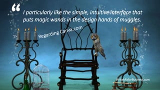 I particularly like the simple, intuitive interface that
puts magic wands in the design hands of muggles.
WriteMixforBusin...