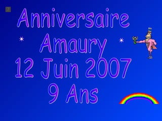 Anniversaire Amaury 12 Juin 2007 9 Ans 
