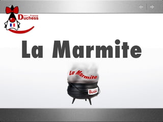 La Marmite
 