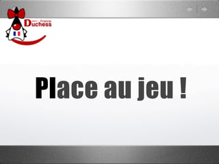 Place au jeu !
 