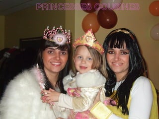 PRINCESSES COUSINES 