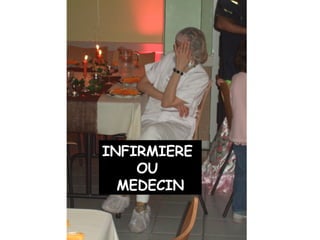 INFIRMIERE  OU  MEDECIN 