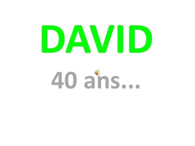 Anniversaire David Anniversaire David