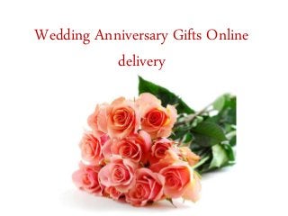 Wedding Anniversary Gifts Online
delivery
 