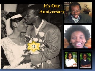 It’s Our
Anniversary

13

 