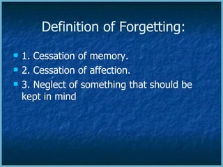 Definition of Forgetting: ,[object Object],[object Object],[object Object]