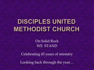 On Solid Rock
        WE STAND

Celebrating 43 years of ministry

Looking back through the year…
 