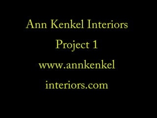 Ann Kenkel Interiors Project 1 (Knl)