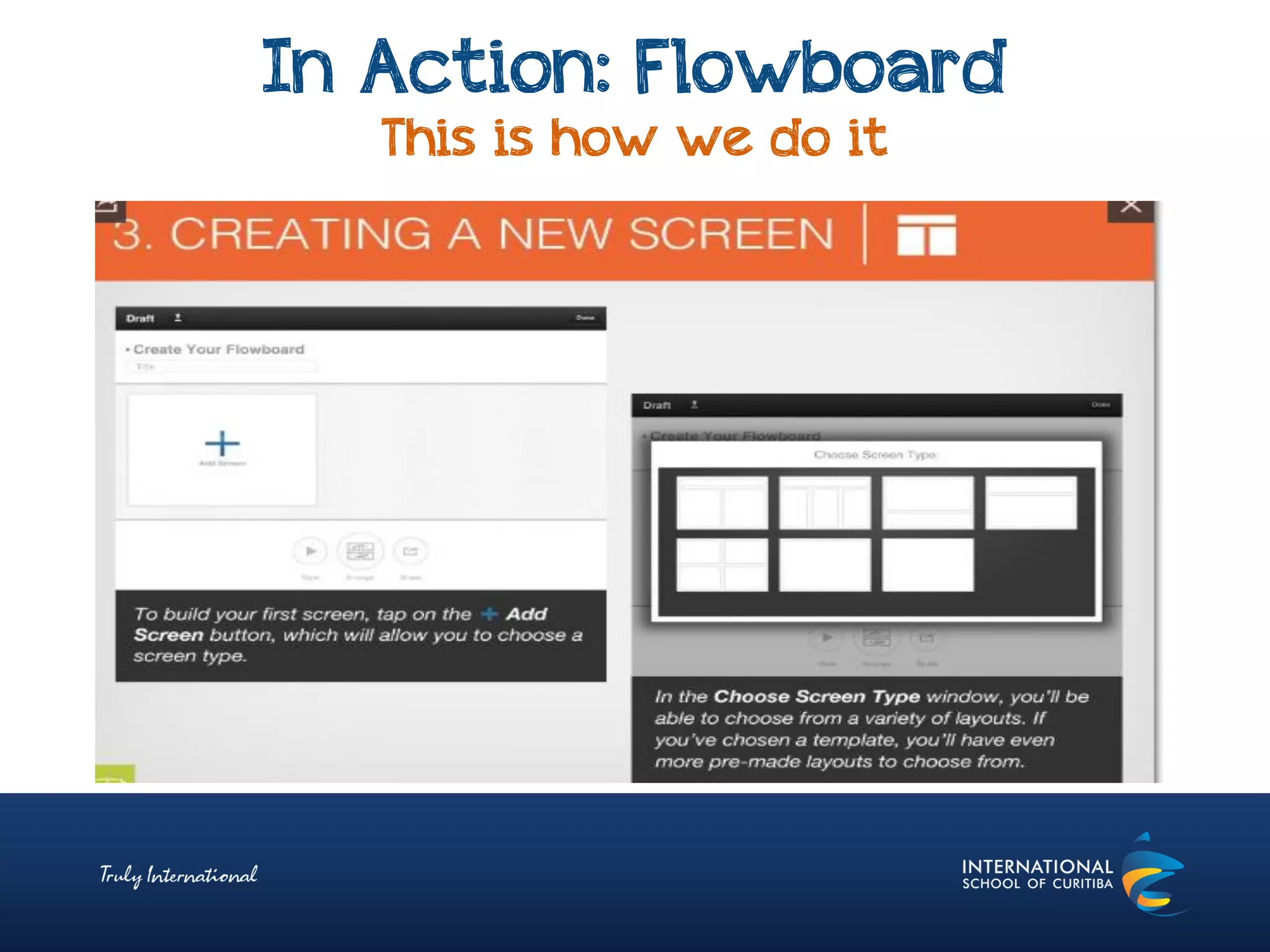 In Action: Flowboard
This is how we do it
 