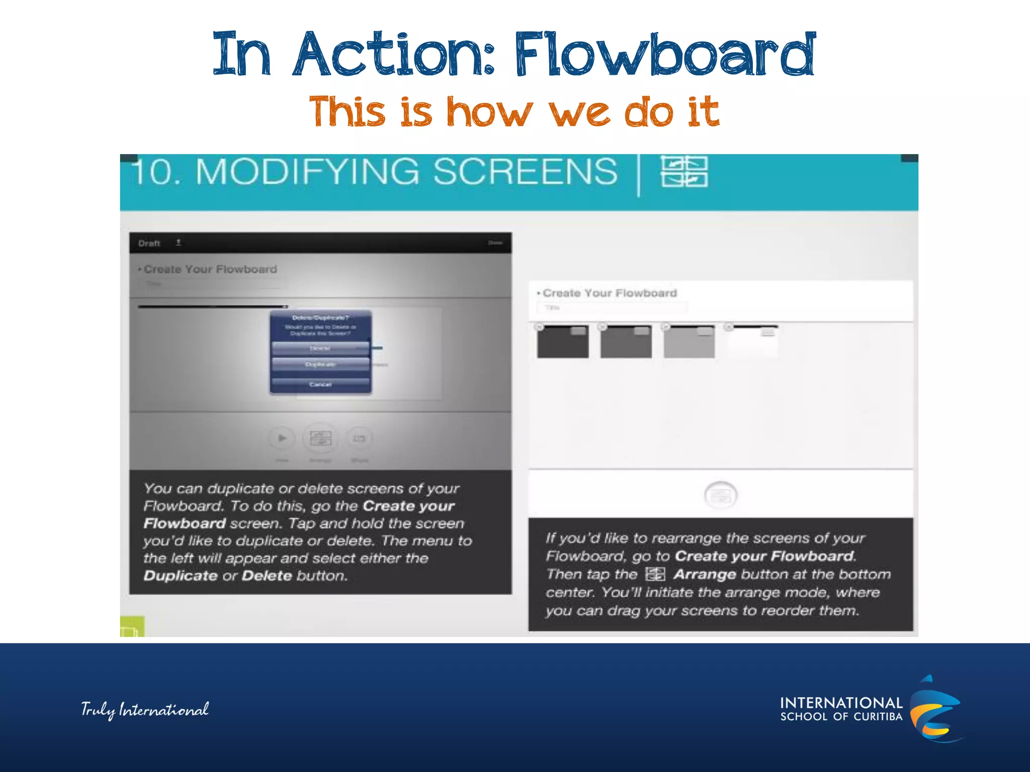 In Action: Flowboard
This is how we do it
 