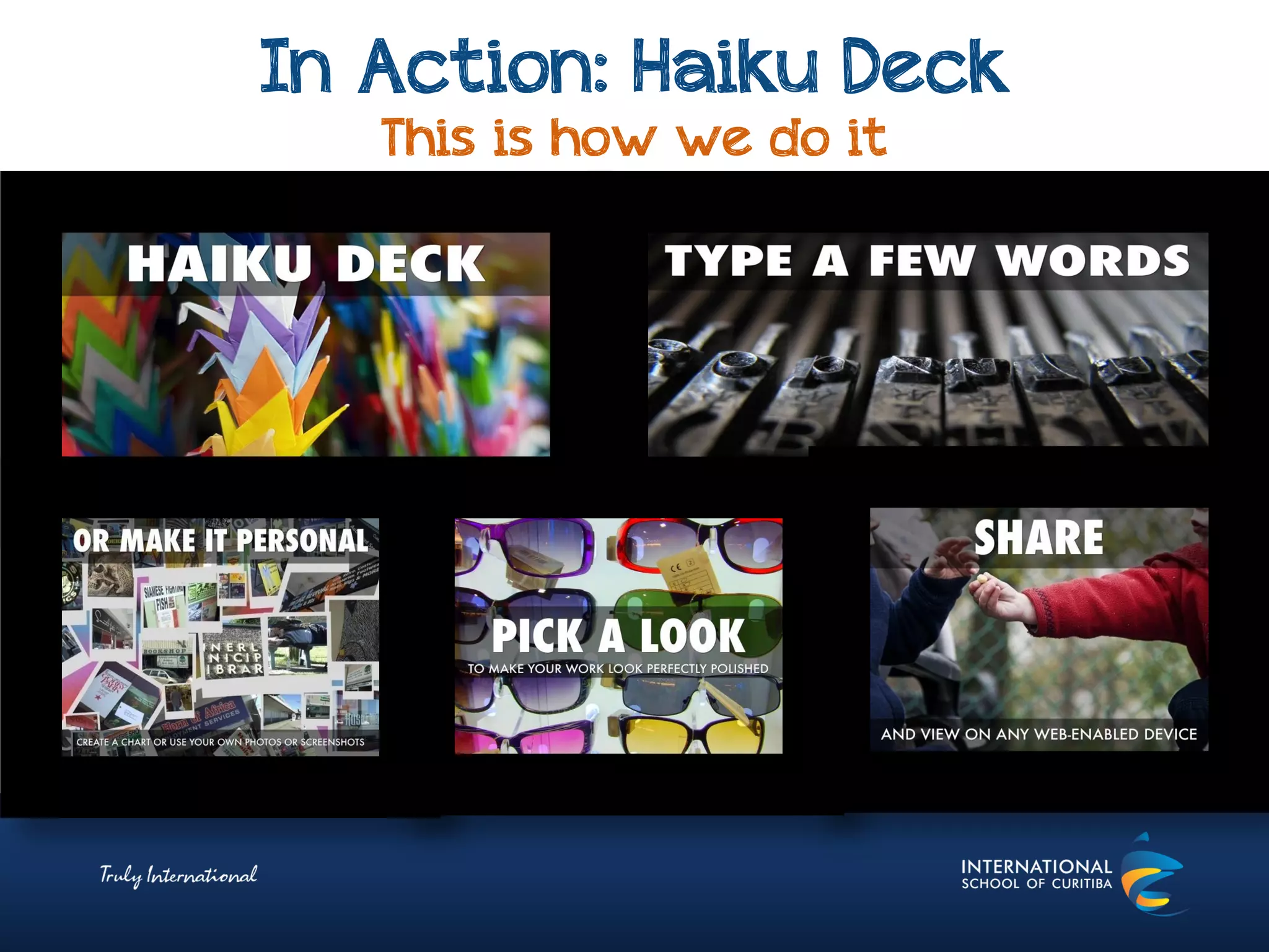 In Action: Haiku Deck
This is how we do it
 