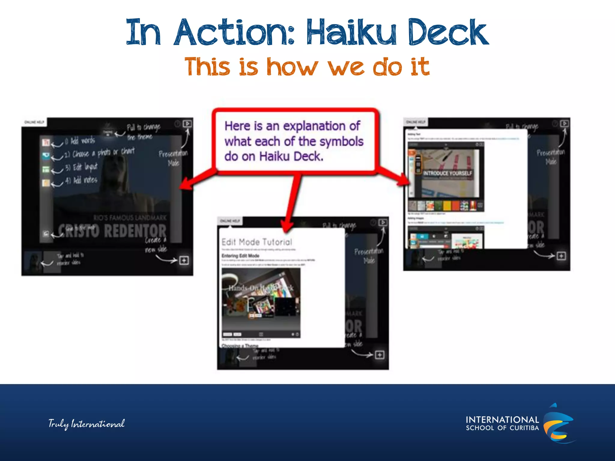In Action: Haiku Deck
This is how we do it
 