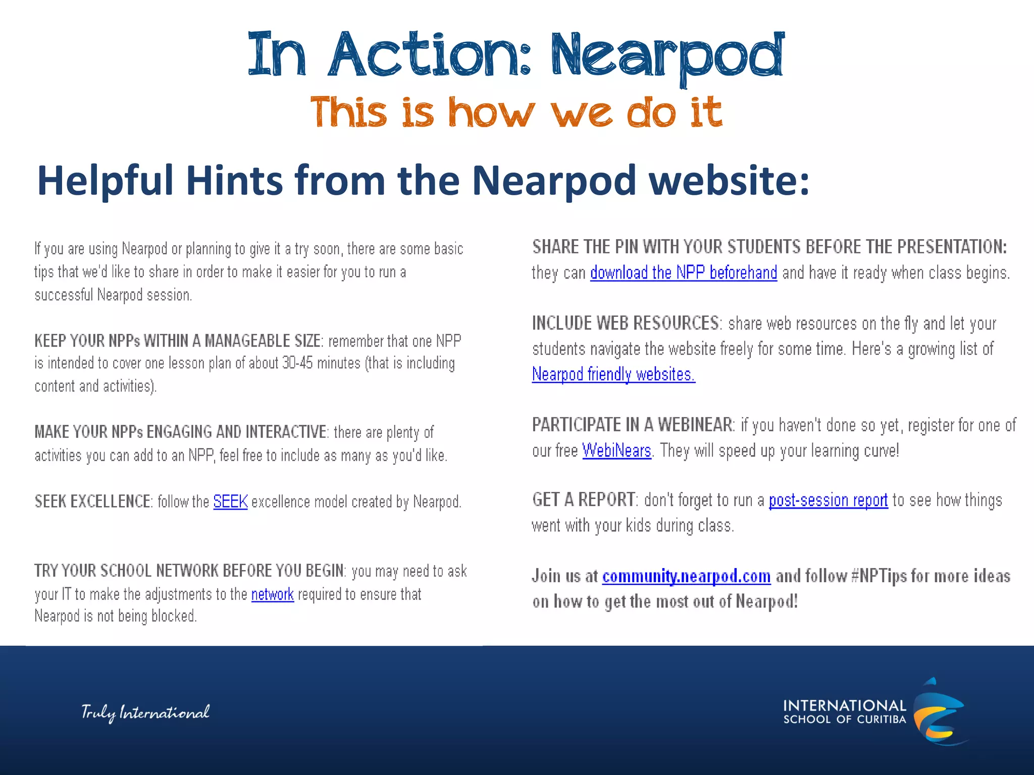 In Action: Nearpod
This is how we do it
Helpful Hints from the Nearpod website:
 