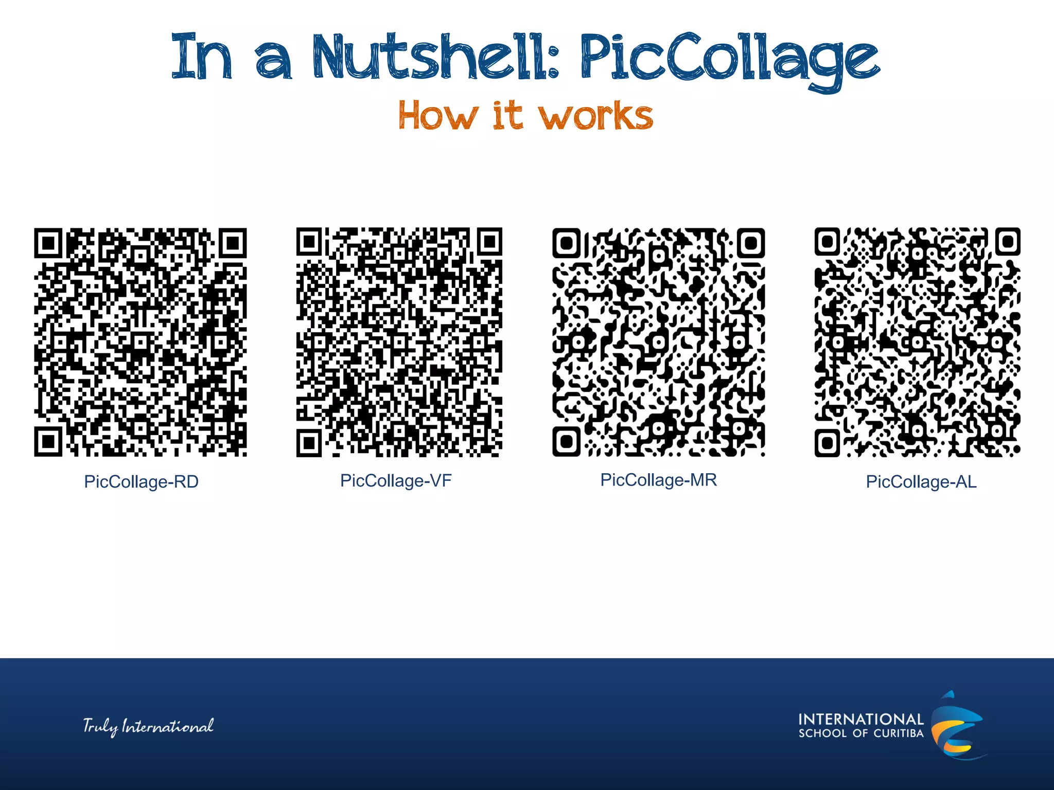 In a Nutshell: PicCollage
How it works
PicCollage-RD PicCollage-VF PicCollage-MR PicCollage-AL
 