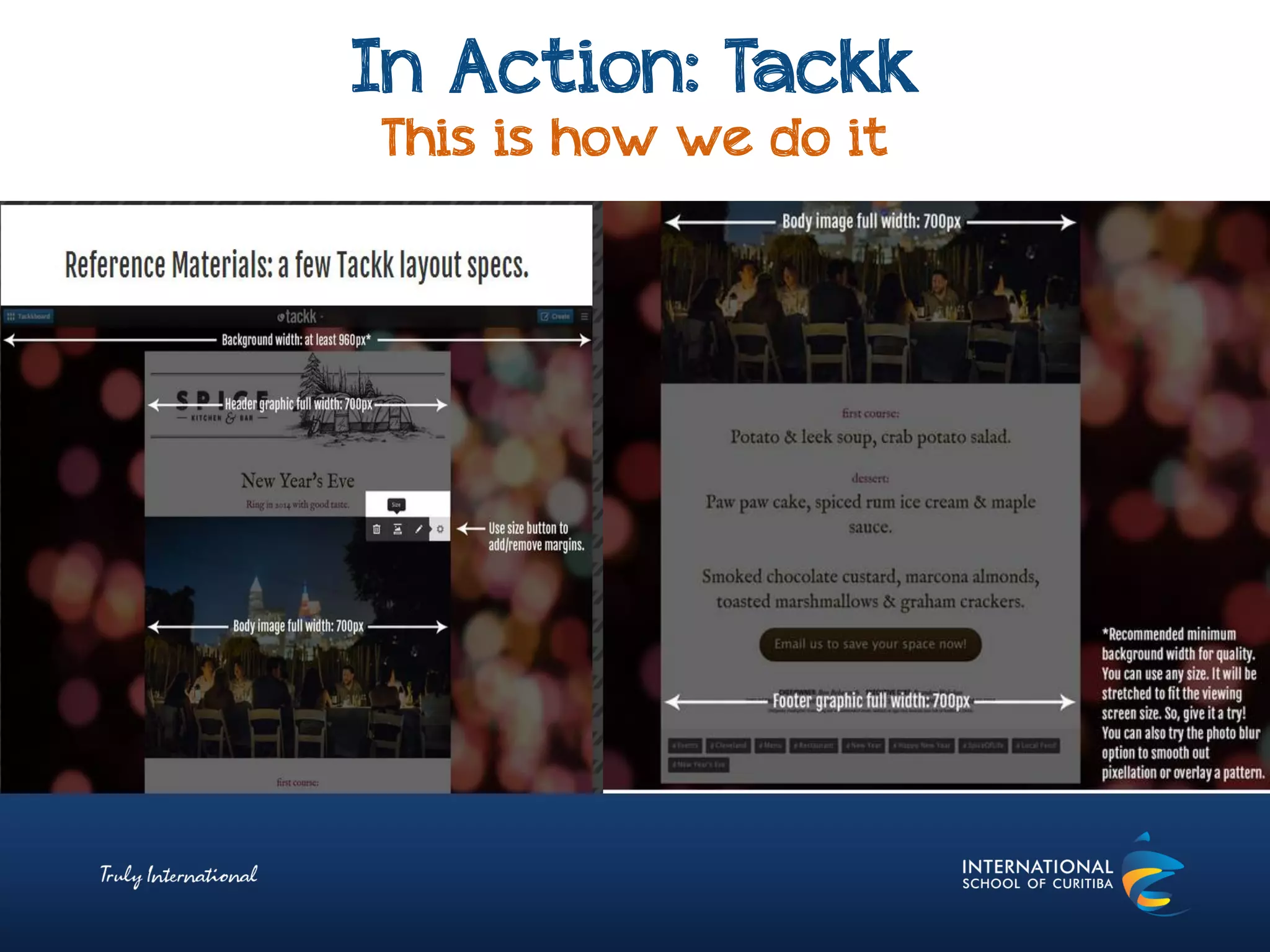 In Action: Tackk
This is how we do it
 