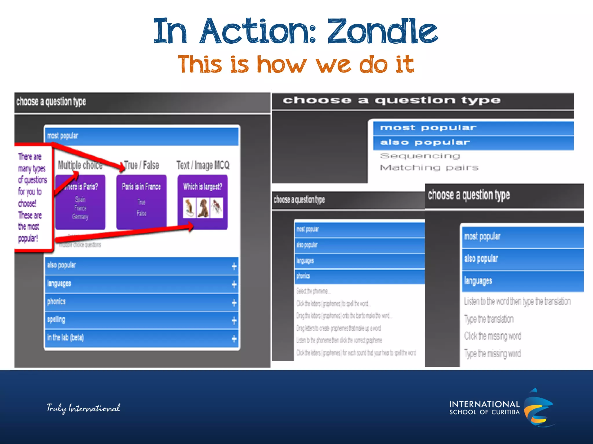 In Action: Zondle
This is how we do it
 